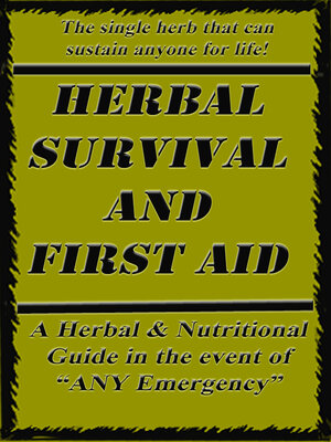 cover image of Herbal Survival and First Aid: a book on natural SURVIVAL solutions in the event of any emergency